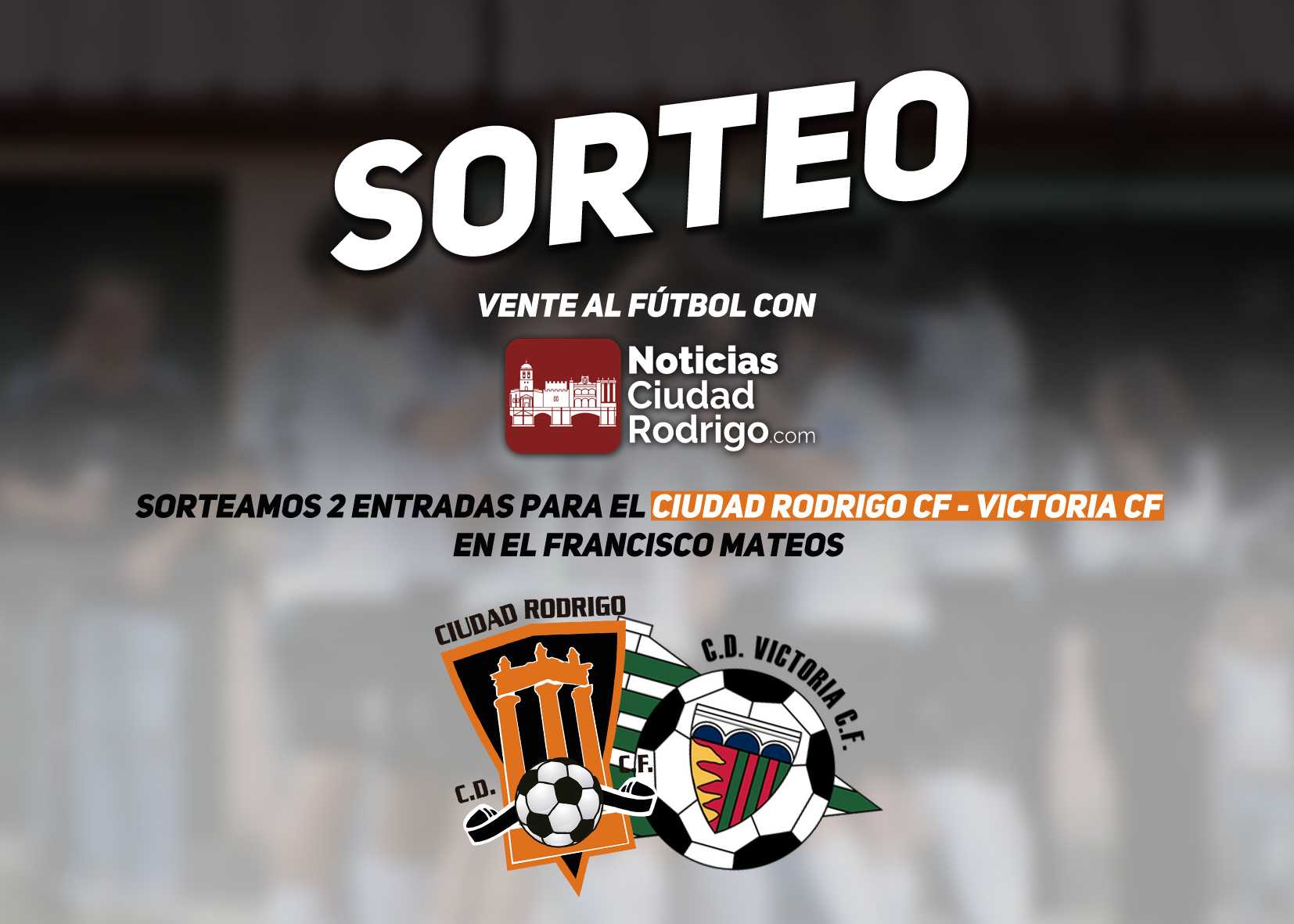 SORTEO/ ¡Consigue una entrada gratis para ver el Ciudad Rodrigo CF – CD Victoria este domingo!